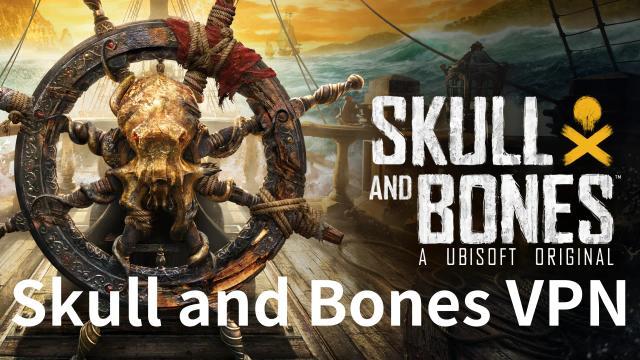 Play Skull and Bones Safely with the Top VPN