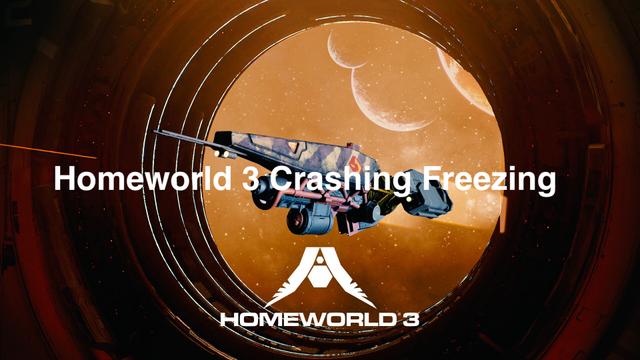 How to Fix Crashing and Freezing in Homeworld 3