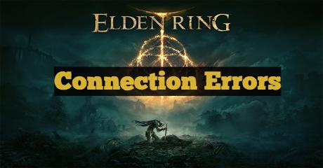 6 Fixes to Constant Connection Errors of Elden Ring