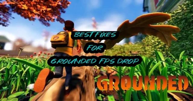 Best Fixes for Grounded Fps Drop
