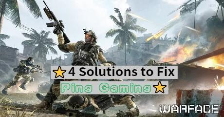 4 Solutions to Fix Ping Gaming