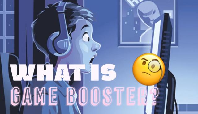 What Is Game Booster?