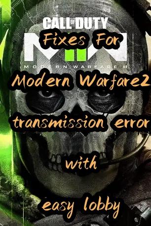 Fixes for Call of Duty: Modern Warfare 2 Transmission Errors