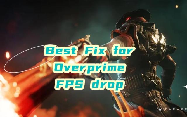 Best Fixes for PARAGON: THE OVERPRIME Fps Drop