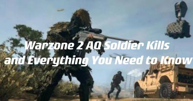 Warzone 2 AQ Soldier Kills and Everything You Need to Know