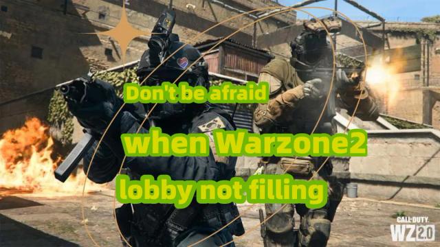 How to fix Call of Duty: Warzone 2 lobby not filling easily?