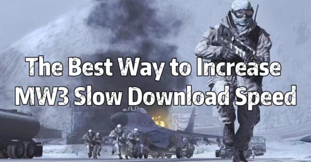 Increase MW3 preload Download Speed