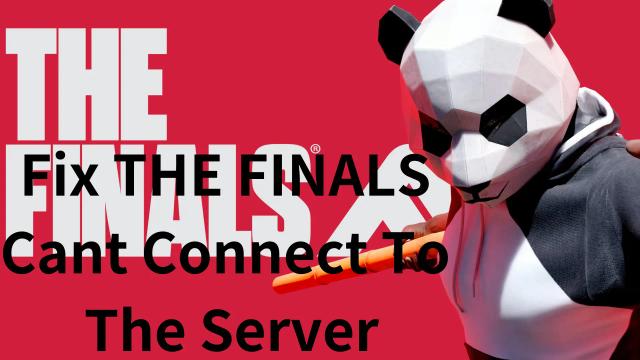 How To Fix The Finals Can't Connect To The Server