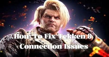 How To Fix TEKKEN 8 Connection Issues Easily