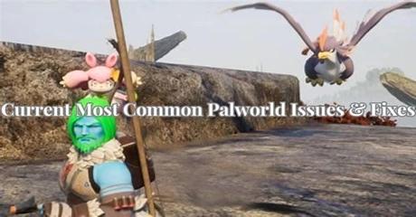 Common Palworld Issues and Solutions