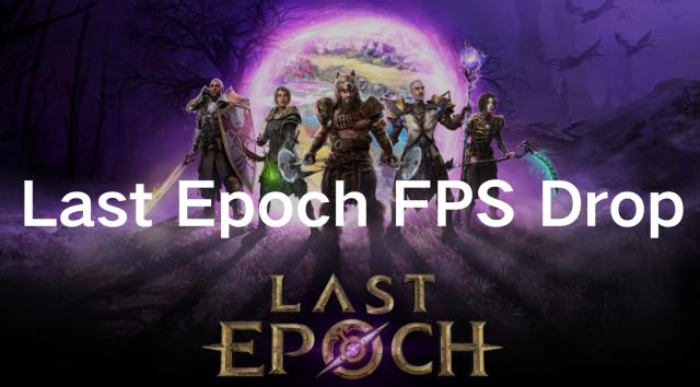 Fix FPS Drop in Last Epoch