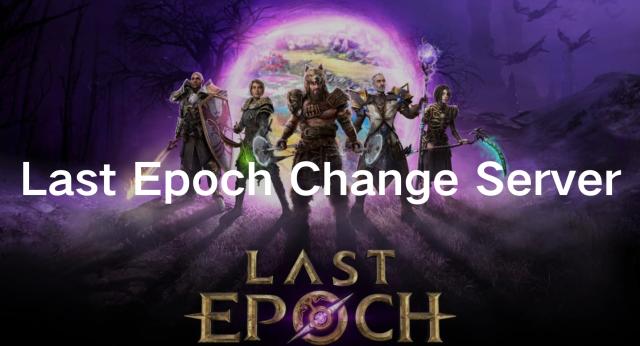 How to Change Server in the Last Epoch