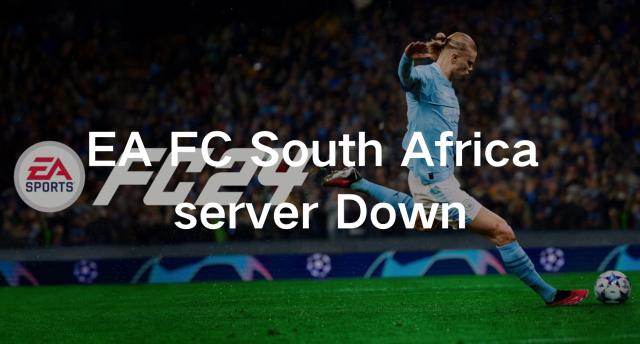 Fix the EA FC South Africa server Down Step-by-Step
