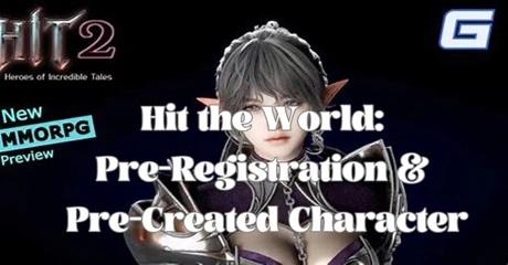 Hit The World: Pre-Registration & Pre-Created Character